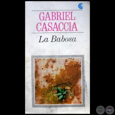 LA BABOSA - Autor: GABRIEL CASACCIA - Año 1968